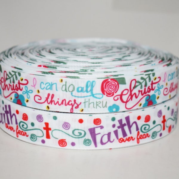 All Things Thru Christ or Faith Over Fear Religious 7/8" Grosgrain Ribbon You Choose