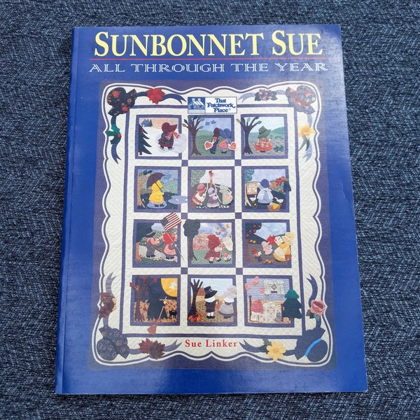 Sunbonnet Sue Quilt Book, All Through The Year, by Sue Linker, Vintage Pre Owned Condition Quilt Book - QB5601