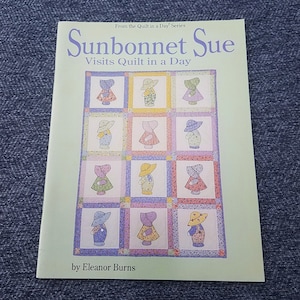 Sunbonnet Sue Visits Quilt Book, Quilt in a Day by Eleanor Burns, Sun Bonnet Sue, Vintage Excellent Cond Book - QB3109