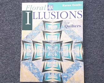 AUTOGRAPHED Quilt Book, Floral Illusions, by Karen Combs, Floral Quilt Designs, Pre Owned, Excellent Cond, Very RARE Book - QB2681
