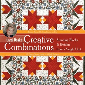 May include: A book cover titled Carol Doak's Creative Combinations: Stunning Blocks & Borders from a Single Unit. The cover features a quilt pattern with red and orange star motifs, floral fabric, and a circular portrait of the author Carol Doak.
