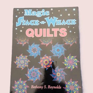 Magic Stack n Whack Quilts Book, by Bethany Reynolds, Kaleidoscope Quilts, Quilting Techniques, Pre Owned OOP Vintage Book - QB2758