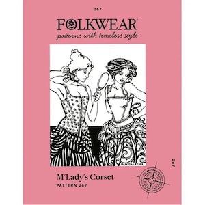 May include: A pink pattern envelope with the text "FOLKWEAR patterns with timeless style." The illustration shows two women in corsets and skirts. The text "M'Lady's Corset" and "PATTERN 267" are also visible.
