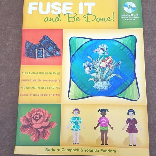 AUTOGRAPHED Quilt Book, Fuse It and Be Done, shops Signed by Authors, Campbell and Fundora, Includes CD, NEW Rare Quilt Book - QB0571