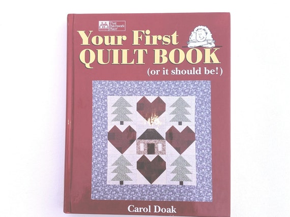 Quilt Books, Your First Quilt Book by Carol Doak, Basic
