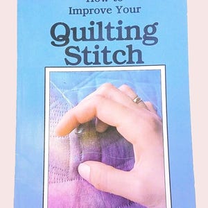 Improve Your Quilting Stitch Quilt Book, by Ami Simms, Hand Quilting, Pre Owned Excellent Condition - RARE OOP Vintage Book - QB4511