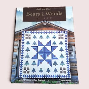Bears in the Woods Quilting Book, by Burns and Bouchard, Quilt in a Day, Holiday Patterns, Pre Owned Very Good Cond Book - QB6302