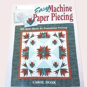 Easy Machine Paper Piecing Quilt Book, Carol Doak, Foundation Piecing Techniques, Excellent Cond Pre Owned Book - QB6593