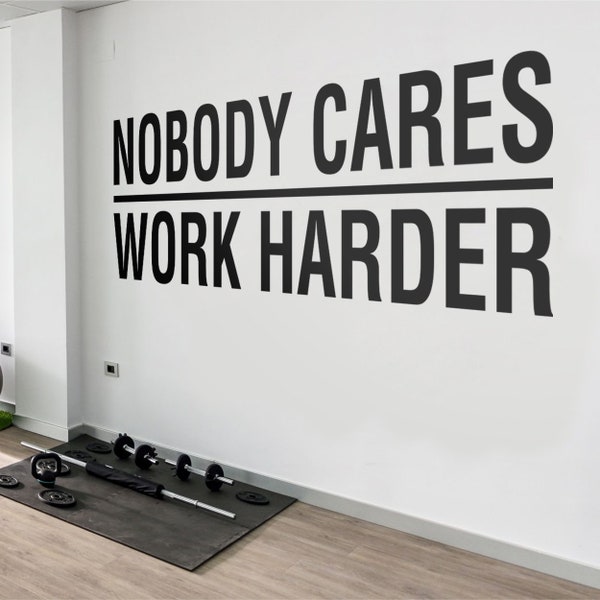 Nobody Cares Work Harder, Gym Wall Decal, Gym Decor Ideas, Gym Design Ideas, Ideas for Home Gym, Office Wall Sign, Gym Wall Art, Gym, Gift