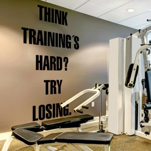 Think Training is Hard? Try Losing. Wall Decal for Gym Walls Decor