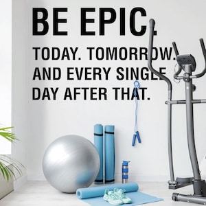 Seien Sie epische Gym Wand-Kunst-Abziehbild für Gym Decor