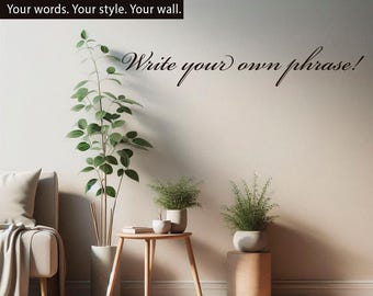 Diseña tu propia frase de pared: vinilo personalizable para decoración del hogar o la oficina.