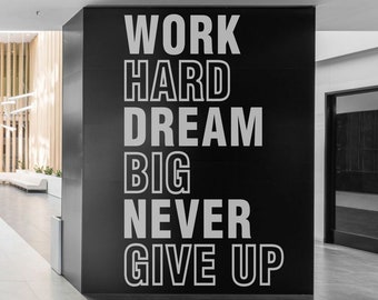 Work Hard Dream Big Never Give Up Vinyl Wall Art