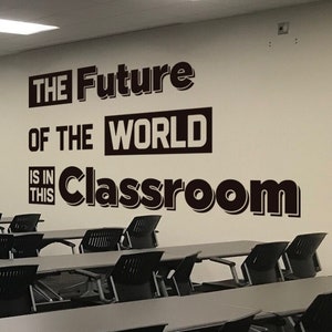 Future of the World, Classroom, University, Classroom Decor, Homeschool, School,Teacher, Wall Decal,  Wall Sticker, Wall Decor, Quotes, Gift