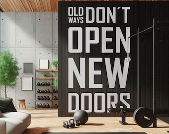 Motivational Gym Wall Decal: 'Old Ways, New Doors' Vinyl Art
