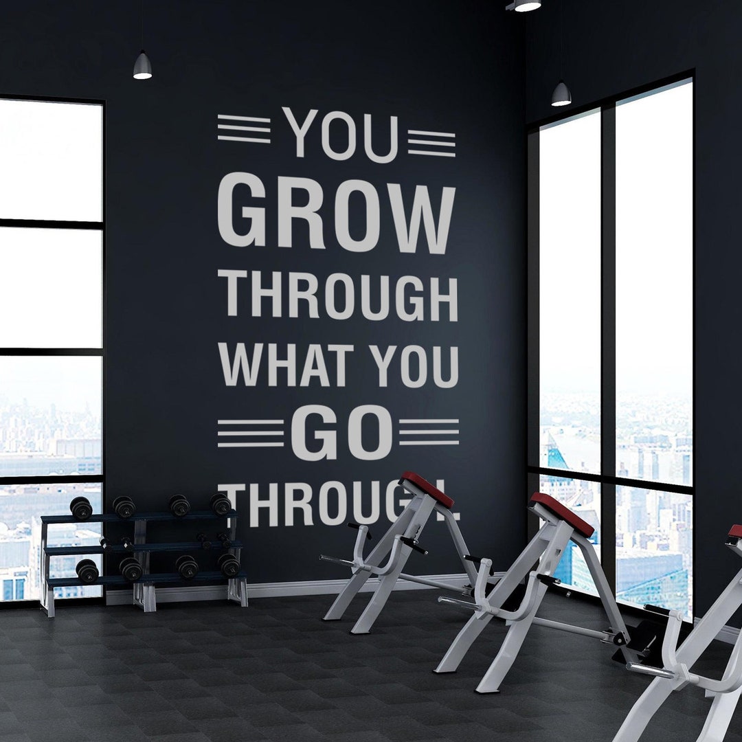 Gym Wall Art Decal for Gym Walls Decor You Grow Through What You Go