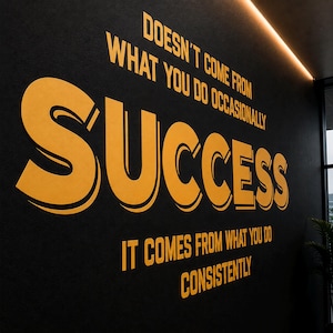 Office Wall Decal — Success Comes From Consistency Motivational Quote