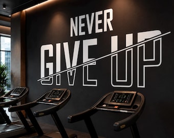 Never Give Up Gym Wall Decal, Motivational Vinyl Sticker for Home Gym Decor, Perseverance Workout Wall Art, Athlete Coach Gift Sign