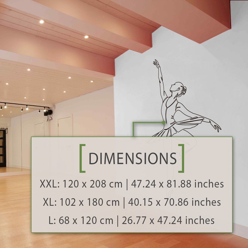 May include: A white wall with a black line drawing of a ballerina in a dance pose. The text [DIMENSIONS] is displayed below the image with the following measurements: XXL: 120 x 208 cm | 47.24 x 81.88 inches, XL: 102 x 180 cm | 40.15 x 70.86 inches, L: 68 x 120 cm | 26.77 x 47.24 inches.