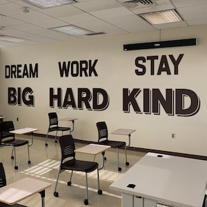 Dream Big, Work Hard, Stay Kind, Classroom, University, Classroom Decor, Homeschool, School, Wall Decal, Wall Sticker, Wall Decor, Quotes