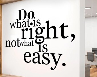 Office Quote Wall Decal: Do What Is Right, Not Easy