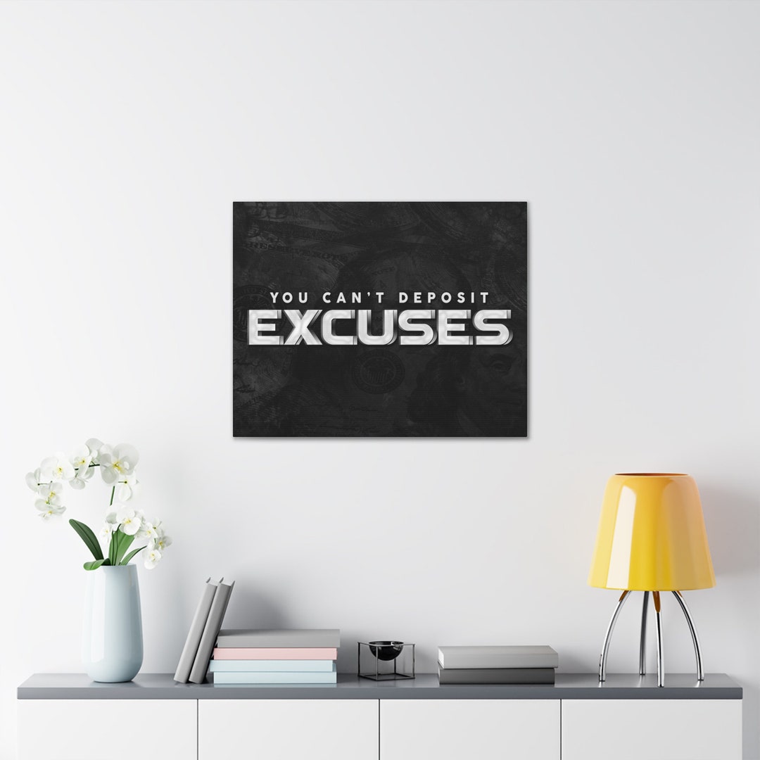 You Can't Deposit Excuses PRINTABLE Office Décor Modern Art Canvas Etsy