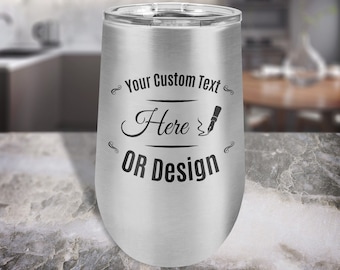 Custom Engraved Wine Glass Tumbler, Customized Vacuum Insulated Stemless Wine Tumbler, Custom Stainless Steel Wine Glass, Wine Lover Gift