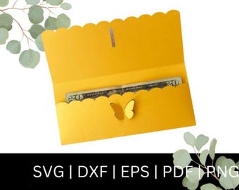 May include: A bright yellow paper gift card holder with a scalloped edge and a butterfly accent. The holder is open, revealing a twenty-dollar bill. The bottom of the image has the text "SVG | DXF | EPS | PDF | PNG".
