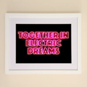 Together In Electric Dreams A4 or A3 print