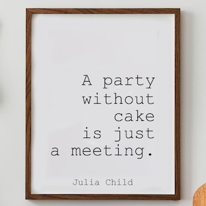 Julia Child Quote Print: Funny Foodie Kitchen Wall Art