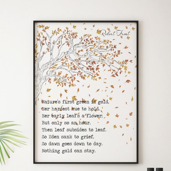 Robert Frost Poem Print Nothing gold can stay print Robert frost quote Nature's first green is gold poetry poster Framed & Unframed Options