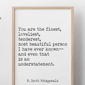 Great Gatsby F. Scott Fitzgerald Quote Print “You are the finest, loveliest...” Romantic Typewriter Style Poster Black & White Literary Gift