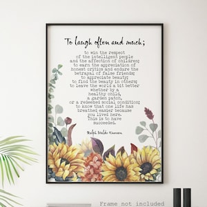 Puede incluir: Un dise&ntilde;o de arte de pared imprimible que presenta una ilustraci&oacute;n de acuarela de girasoles e hortensias con una cita de Ralph Waldo Emerson. La cita dice: "Re&iacute;r a menudo y mucho; ganar el respeto de la gente inteligente y el afecto de los ni&ntilde;os; ganarse la apreciaci&oacute;n de los cr&iacute;ticos honestos y soportar la traici&oacute;n de los falsos amigos; apreciar la belleza; encontrar la belleza en los dem&aacute;s; dejar el mundo un poco mejor, ya sea por un ni&ntilde;o sano, un huerto o una condici&oacute;n social redimida; saber que una vida ha respirado m&aacute;s f&aacute;cilmente porque t&uacute; viviste aqu&iacute;. Esto es haber tenido &eacute;xito."