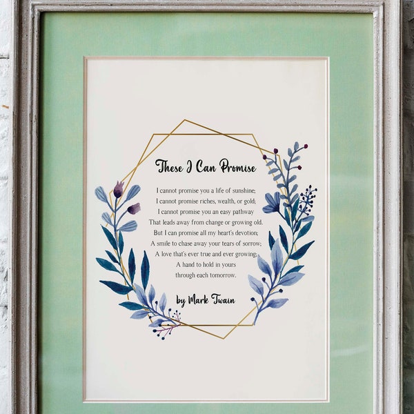 Mark Twain Poem These I Can Promise Wedding Reading Print - Wedding poem Framed & Unframed Options