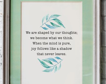 Buddha quote Poster Print We are shaped by our thoughts, joy follows like a shadow - Inspirational Print Framed & Unframed Options