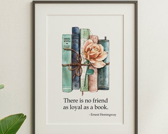 Hemingway Quote There is no friend as loyal as a book - Book Bundle Illustration Ernest Hemingway quote Framed & Unframed Options