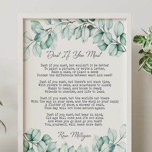 Dust If You Must Poem Print by Rose Milligan Rose Milligan Poem Poster Print - Eucalyptus Wall Art Framed & Unframed Options