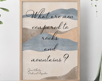 Jane Austen Quote Pride and Prejudice What are men compared to rocks and mountains? Book Quote Print Framed & Unframed Options