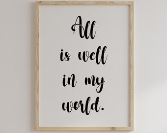 Affirmation wall art All is well in my world, Positive Thinking Poster Print for Setting Good Intentions - Framed & Unframed Options