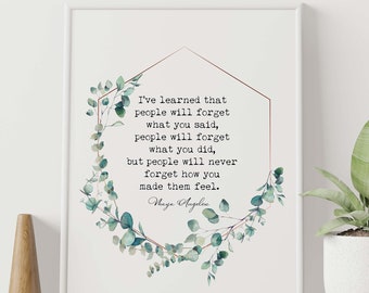 Maya Angelou Quote Wall Art People will never forget how you made them feel -  Framed And Unframed Options
