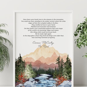 The Road Cormac McCarthy &quot;Once there were brook trout in the streams in the mountains&quot; - Fisherman Aesthetic Framed & Unframed Options