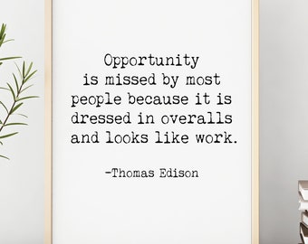 Thomas Edison Quote Poster - Opportunity is missed -  Inspirational print for Home, Thomas Edison Quote Framed & Unframed Options