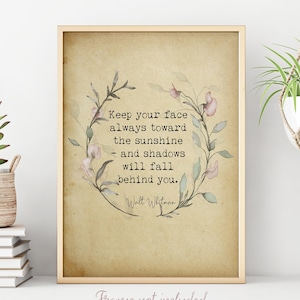 Walt Whitman Quote Print – “Keep your face toward the sunshine” – Vintage Floral Wall Art, Inspirational Poetry Print, Uplifting Gift
