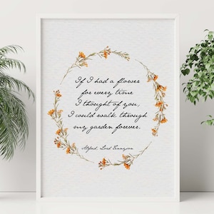 Alfred Lord Tennyson Si tuviera una flor por cada vez que pienso en ti... Póster con frase de amor - Opciones enmarcadas y sin enmarcar