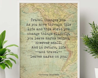 Anthony Bourdain Print Travel changes you Travel Quote Travel Wall Art Framed And Unframed Options