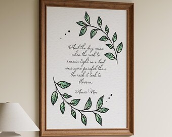 Anaïs Nin Quote Print: "And the day came..."