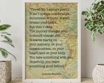 Anthony Bourdain Print Travel isn't always pretty inspirational print for Home, Inspirational bourdain quote Framed & Unframed Options