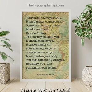 Anthony Bourdain Art Print &quot;Travel isn&#39;t always pretty&quot;