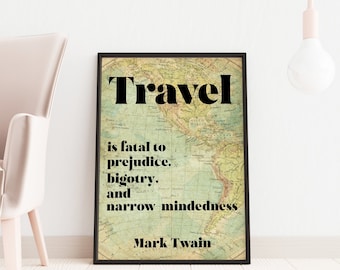 Mark Twain Quote Travel is fatal to prejudice, bigotry, and narrow-mindedness - book lover Print for library Art Framed & Unframed Options