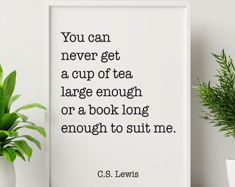Stampa con citazione di C.S. Lewis: regalo per amanti del tè e dei libri, arte letteraria in bianco e nero da appendere al muro.